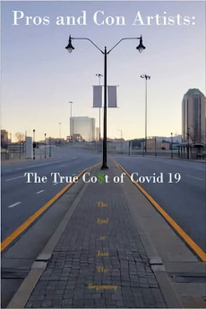 Pros and Con Artists: The True Cost of Covid 19 (2021) download